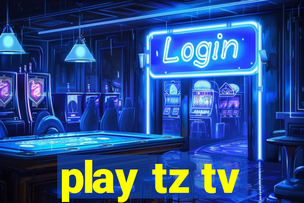 play tz tv